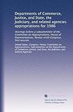 Departments of Commerce, Justice, and State, the Judiciary, and related agencies appropriations for 1986: Hearings before a subcommittee of the Committee on Appropriations, House of Representatives, Ninety-ninth Congress, first session