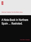 A Note-Book in Northern Spain ... Illustrated.