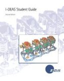 I-Deas Student Guide 2ND EDITION