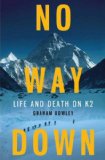 No Way Down: Life and Death on K2
