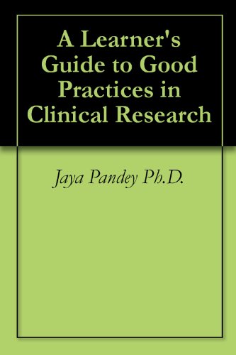 A Learner's Guide to Good Practices in Clinical Research