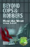 Beyond Cops and Robbers (How The West Was Lost Book 1)