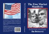 The Free Market Manifesto: How To Fix The Economy And Restore America's Economic Dominance