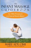 An Infant Massage Guidebook for Well, Premature & Special Needs Babies