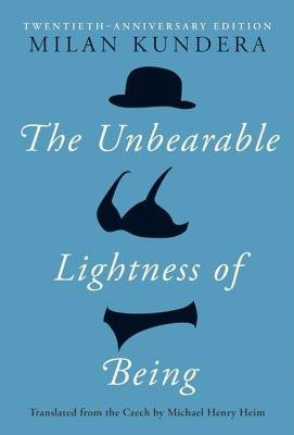 The Unbearable Lightness of Being( Twentieth Anniversary Edition)[UNBEARABLE LIGHTNESS OF BEING][Hardcover]
