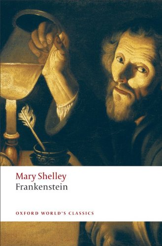Frankenstein: or The Modern Prometheus (Oxford World's Classics)