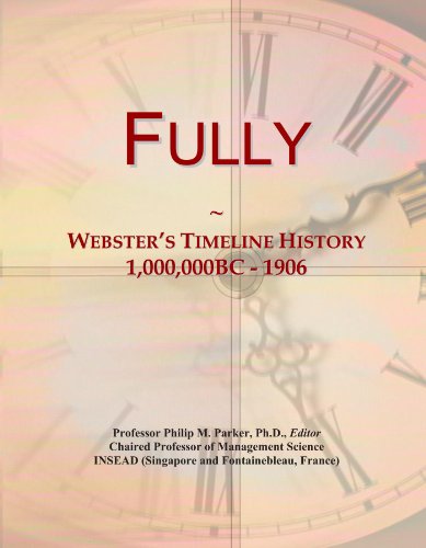 Fully: Webster's Timeline History, 1,000,000BC - 1906