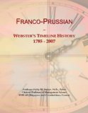 Franco-Prussian: Webster's Timeline History, 1785 - 2007