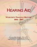 Hearing Aid: Webster's Timeline History, 1884 - 2007