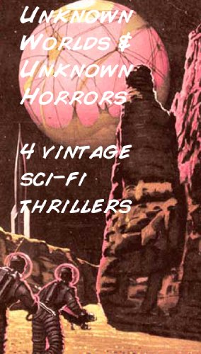 Unknown Worlds & Unknown Horrors (Early Outworld Sci-fi Tales)