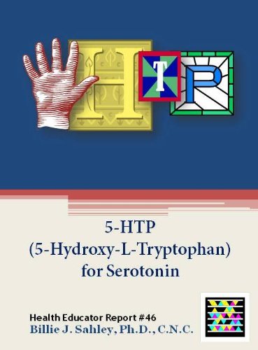 5-HTP (5-Hydroxy-L-Tryptophan) for Serotonin - Health Educator Report #46