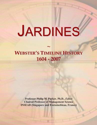 Jardines: Webster's Timeline History, 1604 - 2007