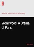 Wormwood. A Drama of Paris.