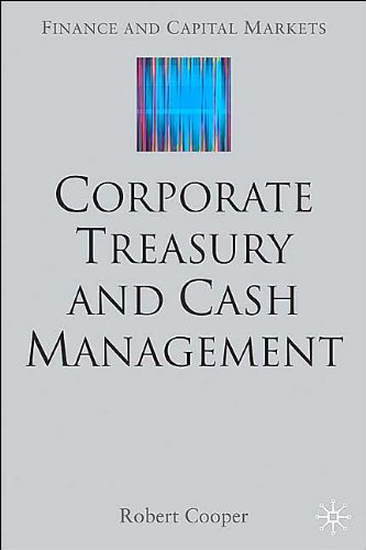 R.C. Cooper.'s Corporate Treasury and Cash(Corporate Treasury and Cash Management (Finance and Capital Markets) [Hardcover](2004)