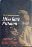 The autobiography of Miss Jane Pittman [by] Ernest J. Gaines
