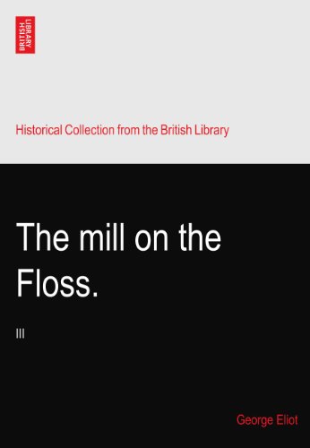The mill on the Floss.: III