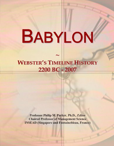 Babylon: Webster's Timeline History, 2200 BC - 2007