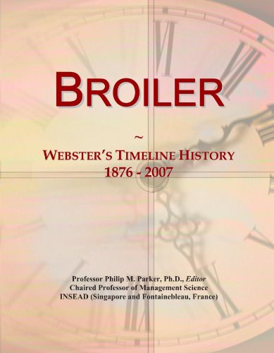 Broiler: Webster's Timeline History, 1876 - 2007