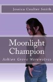Moonlight Champion (Ashton Grove Werewolves Book 5)