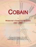 Cobain: Webster's Timeline History, 1927 - 2007