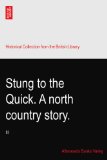 Stung to the Quick. A north country story.: III
