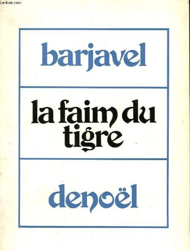 La faim du tigre.