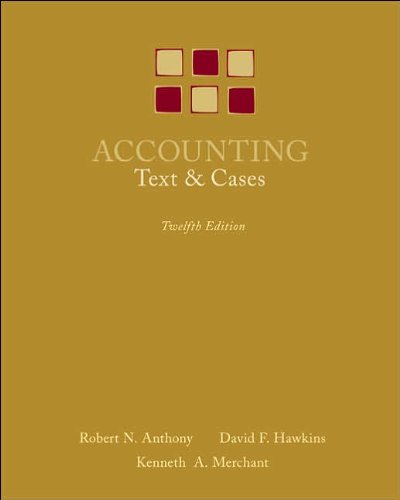 R. N. Anthony's,D. Hawkins's,K. Merchant's Accounting 12th(twelfth) edition(Accounting: Texts and Cases (Hardcover))(2006)