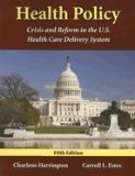 Health Policy Crisis & Reform in the U.S. Health Care Delivery System, 5TH EDITION