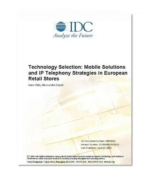 Technology Selection: Mobile Solutions and IP Telephony Strategies in European Retail Stores