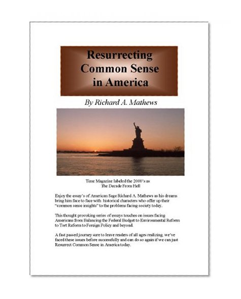 Resurrecting Common Sense in America: Bi-partisan Politics for Dummies