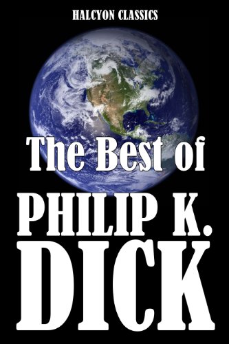 Book Cover The Best of Philip K. Dick (Unexpurgated Edition) (Halcyon Classics)