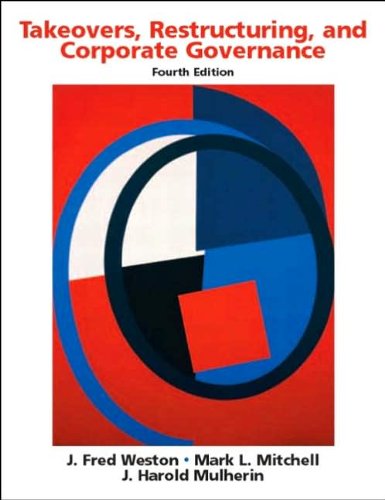 Takeovers, Restructuring, and Corporate Governance (text only) 4th (Fourth) edition by M. L. Mitchell,J. H. Mulherin J. F. Weston