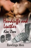 Handcuffs and Leather (Gay BDSM Romance) (Rawlings Men Series, Book One) by Kim Dare