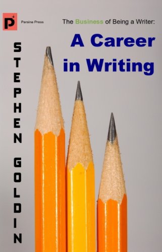 A Career in Writing (The Business of Being a Writer)