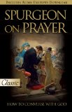 Spurgeon on Prayer: How to Converse with God (Pure Gold Classics)