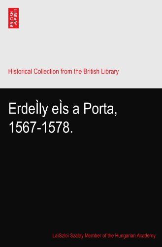 ErdeÃŒly eÃŒs a Porta, 1567-1578.