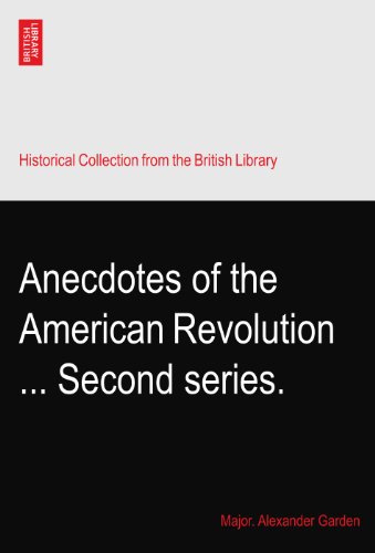 Anecdotes of the American Revolution ... Second series.