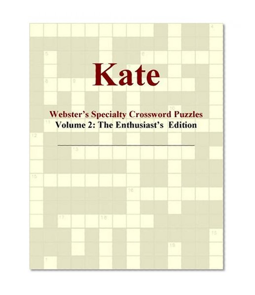 Kate - Webster's Specialty Crossword Puzzles, Volume 2: The Enthusiast's Edition