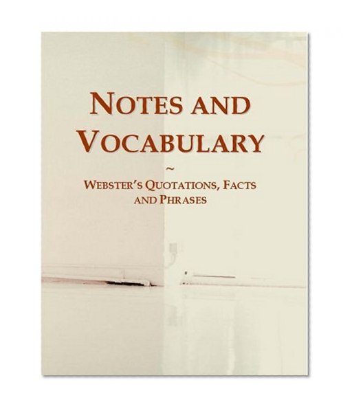 Notes and Vocabulary: Webster's Quotations, Facts and Phrases
