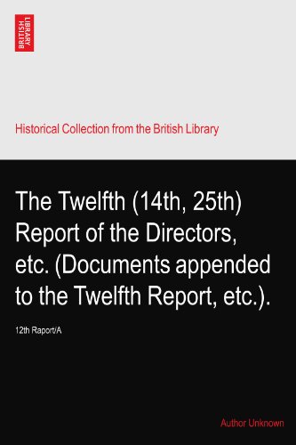 The Twelfth (14th, 25th) Report of the Directors, etc. (Documents appended to the Twelfth Report, etc.).: 12th Raport/A