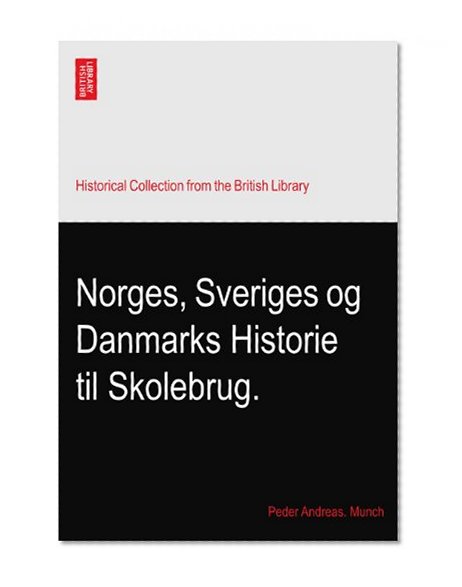 Norges, Sveriges og Danmarks Historie til Skolebrug.