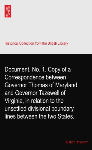 Document. No. 1. Copy of a Correspondence between Governor Thomas of Maryland and Governor Tazewell of Virginia, in relation to the unsettled divisional boundary lines between the two States.