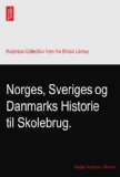 Norges, Sveriges og Danmarks Historie til Skolebrug.