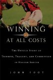 Winning at All Costs: A Scandalous History of Italian Soccer