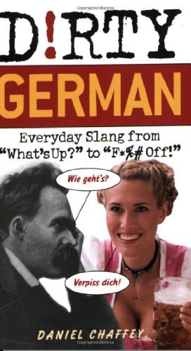 Book Cover Dirty German: Everyday Slang from (Dirty Everyday Slang)
