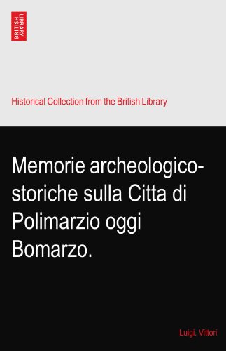 Memorie archeologico-storiche sulla Citta di Polimarzio oggi Bomarzo.