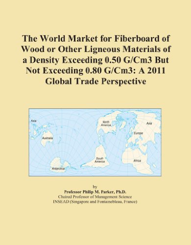 The World Market for Fiberboard of Wood or Other Ligneous Materials of a Density Exceeding 0.50 G/Cm3 But Not Exceeding 0.80 G/Cm3: A 2011 Global Trade Perspective