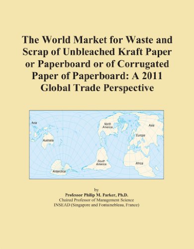 The World Market for Waste and Scrap of Unbleached Kraft Paper or Paperboard or of Corrugated Paper of Paperboard: A 2011 Global Trade Perspective