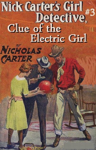 NICK CARTER's Girl Detective #3, Clue of the Electric Girl (a 1900 Historical DIME-NOVEL mystery)