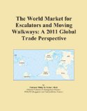 The World Market for Escalators and Moving Walkways: A 2011 Global Trade Perspective